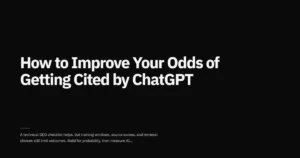 How to Improve Your Odds of Getting Cited by ChatGPT