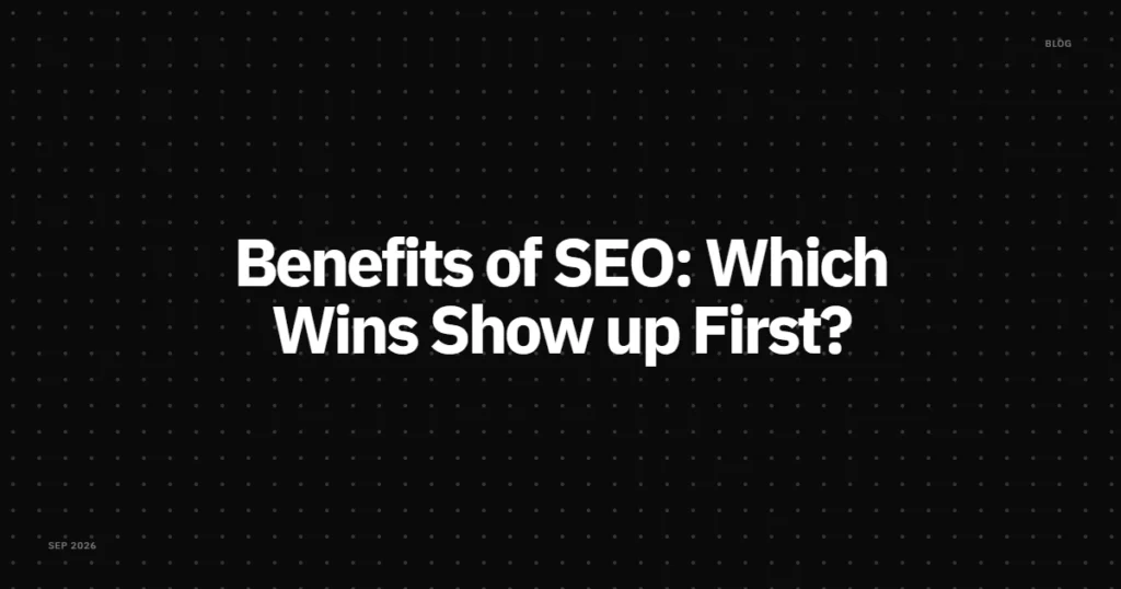 Benefits of SEO: Which Wins Show Up First?