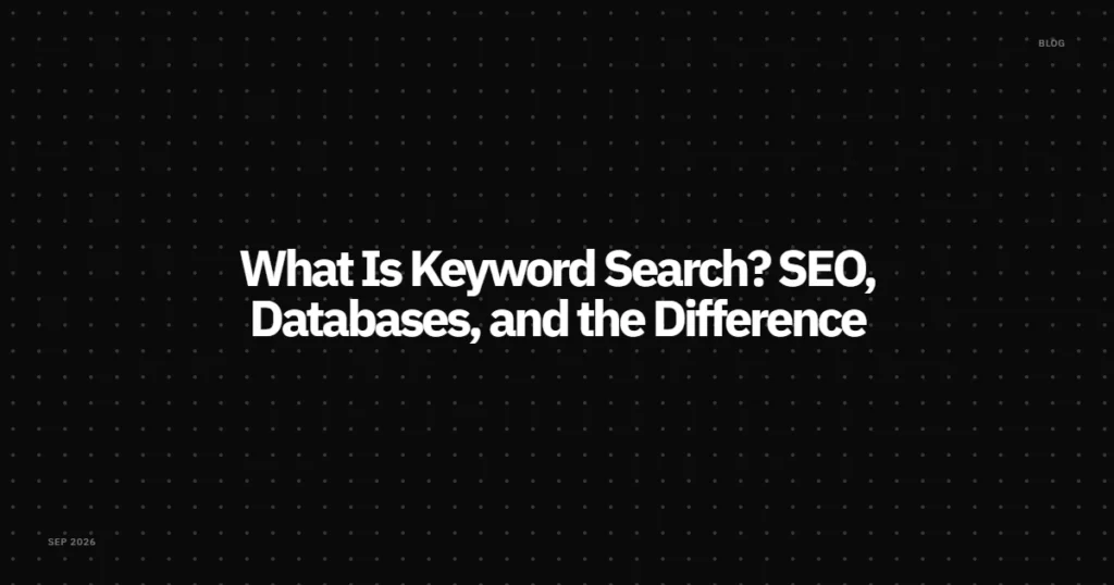 What Is Keyword Search? SEO, Databases, and the Difference