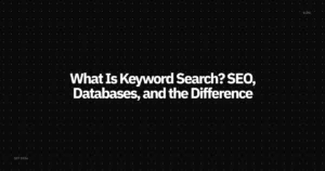 What Is Keyword Search? How It Works and Where It Fails