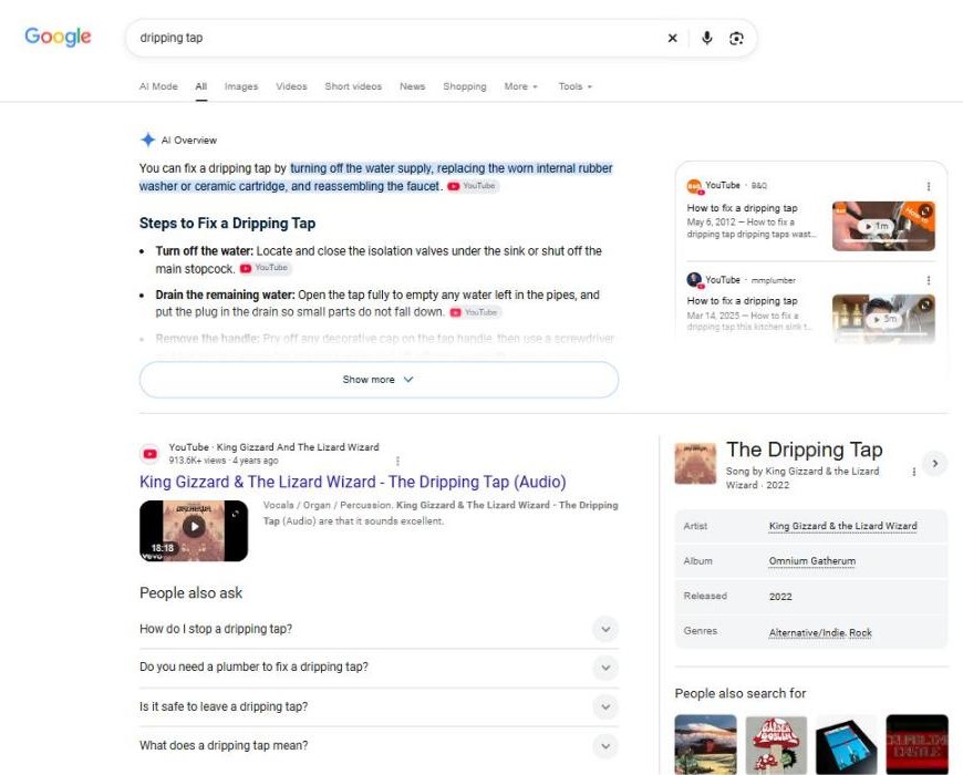 Google results for "dripping tap": an AI Overview with repair steps, a song video as the first result, People Also Ask questions, and a song knowledge panel