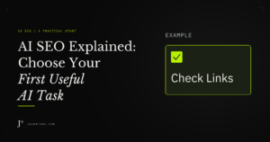 AI SEO Explained: Choose Your First Useful AI Task
