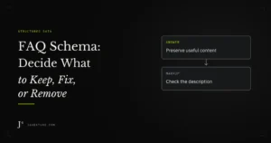 FAQ Schema: Decide What to Keep, Fix, or Remove