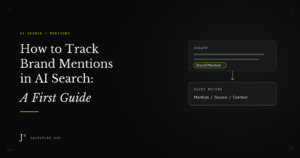 How to Track Brand Mentions in AI Search: A First Guide