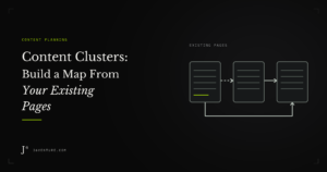 Content Clusters: Build a Map From Your Existing Pages