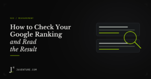 How to Check Your Google Ranking and Read the Result