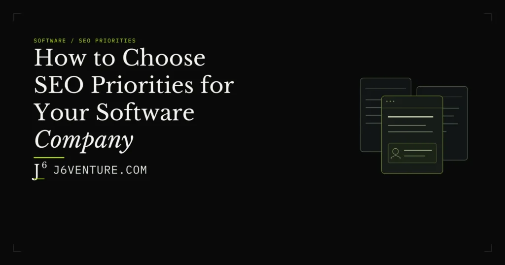 How to Choose SEO Priorities for Your Software Company